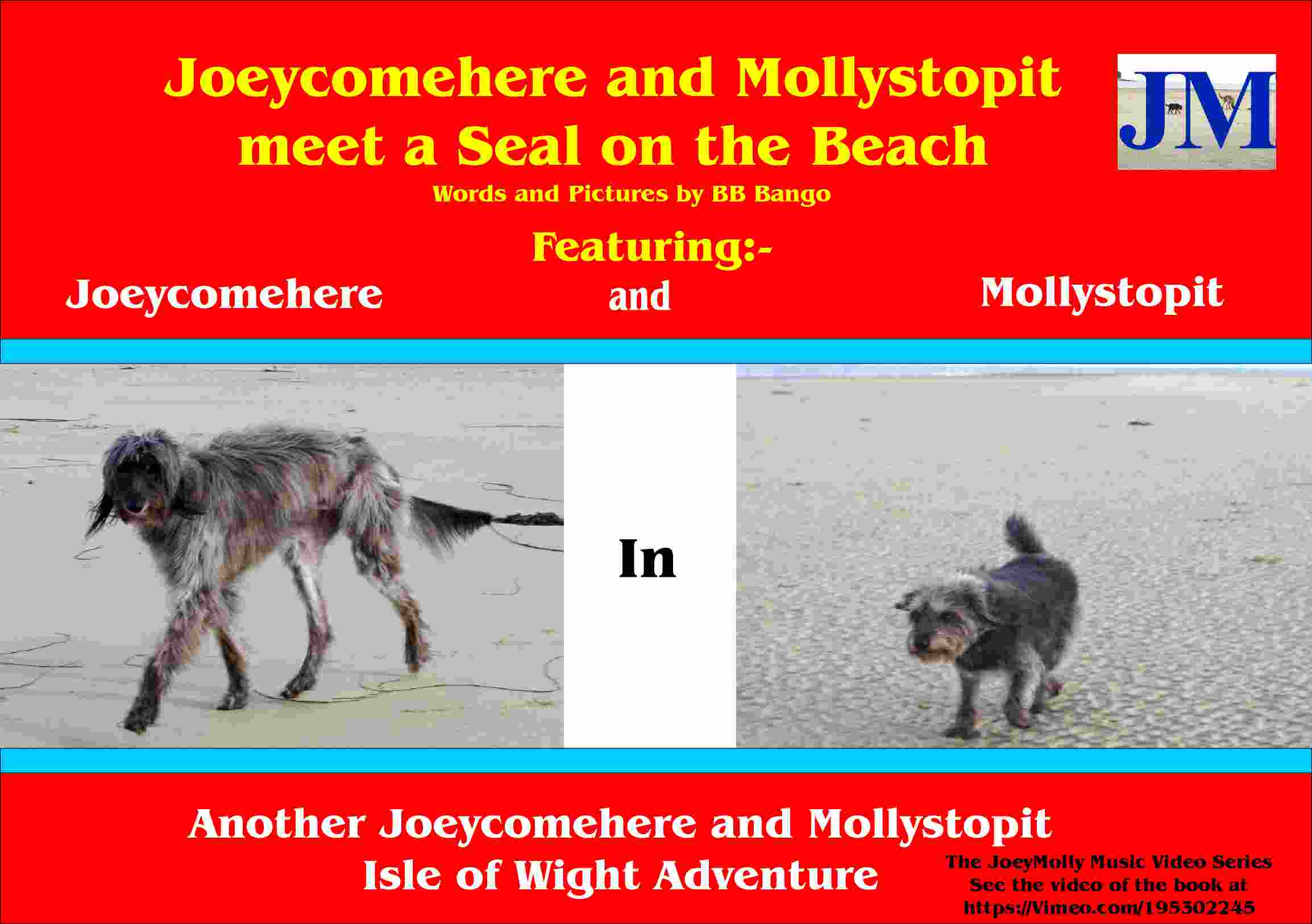 Now available on Kindle. Joeycomehere and Mollystopit meet a seal on the beach. Part of a series of Wight Adventures written by BB Bango and published by ClayClay. Copies of book in  A5 format available direct from the ClayClay Shop  This 3rd book  is also a music video