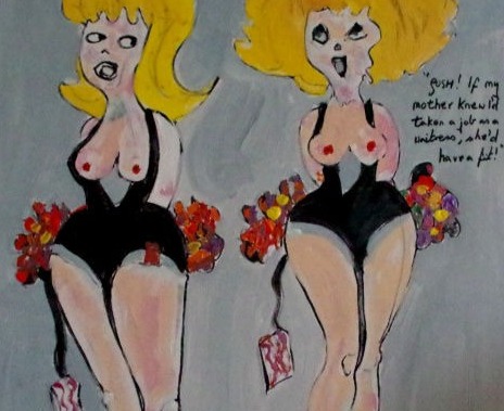 'If my mother knew I had taken a job as a waitress she would have a fit' by BB Bango based on cartoon from a 1967 Men Only Magazine 20 by 16 inch acrylic on canvas. Sold to titled art collector in UK